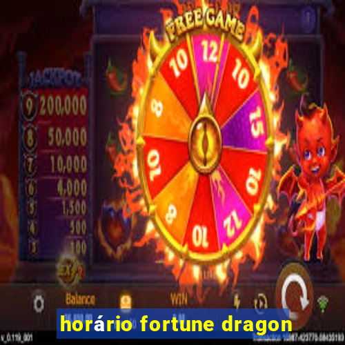 horário fortune dragon