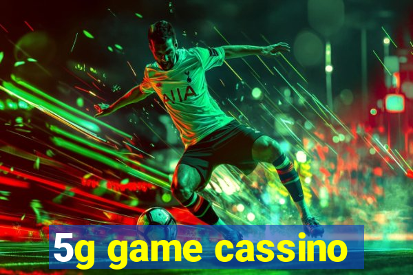 5g game cassino