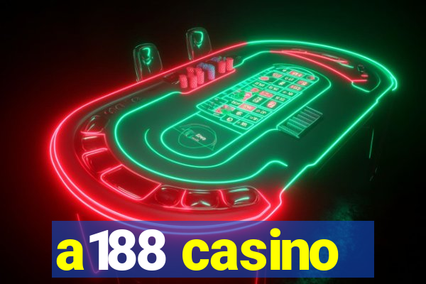 a188 casino