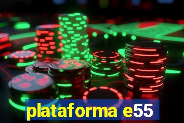 plataforma e55