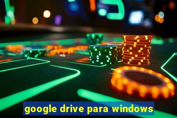 google drive para windows