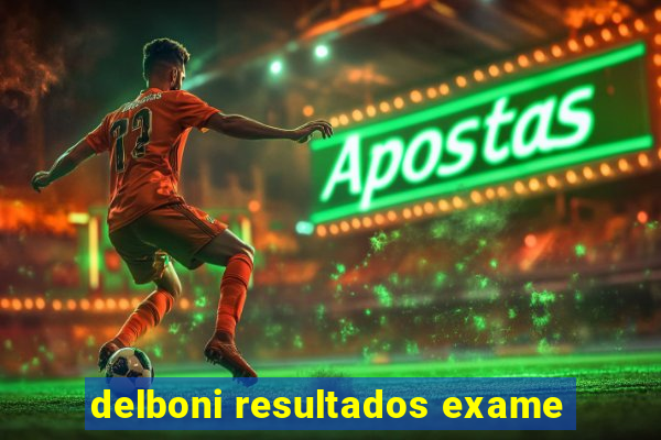 delboni resultados exame