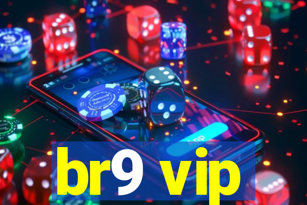 br9 vip