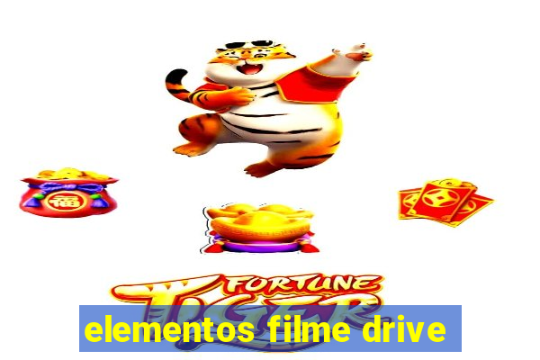 elementos filme drive