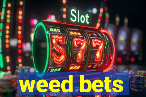 weed bets