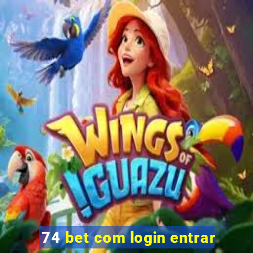 74 bet com login entrar