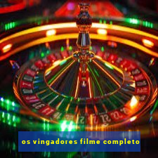 os vingadores filme completo