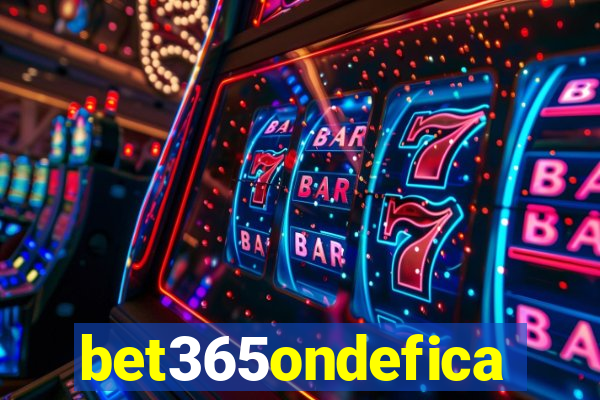 bet365ondefica