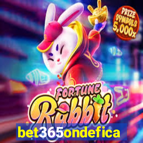 bet365ondefica