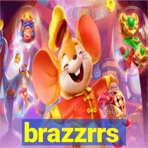 brazzrrs