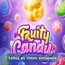 todos os times europeus