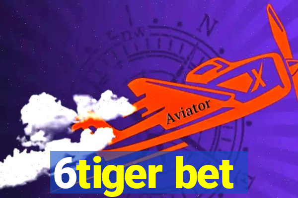 6tiger bet