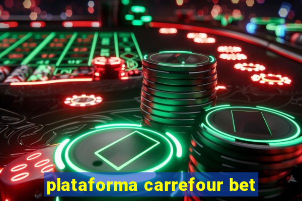 plataforma carrefour bet