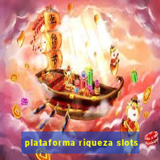 plataforma riqueza slots