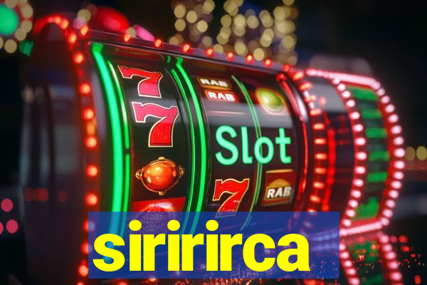 siririrca