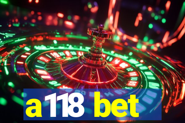 a118 bet