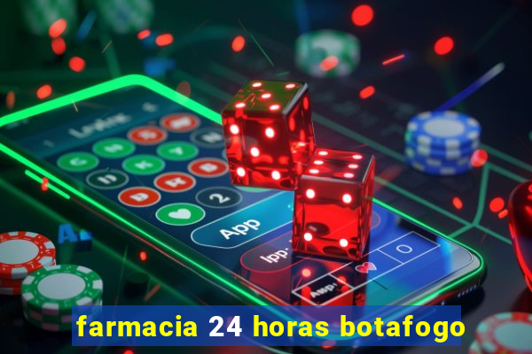 farmacia 24 horas botafogo