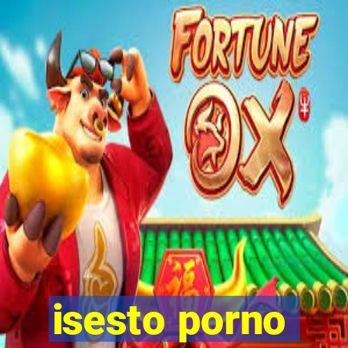 isesto porno