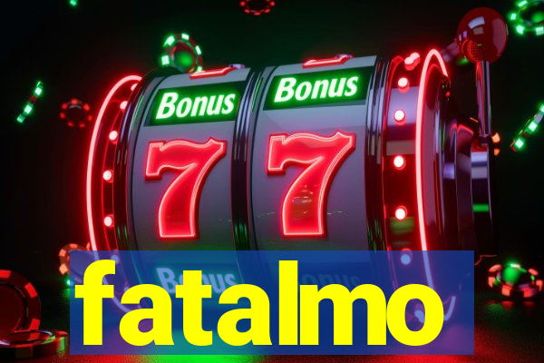 fatalmo