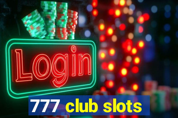 777 club slots