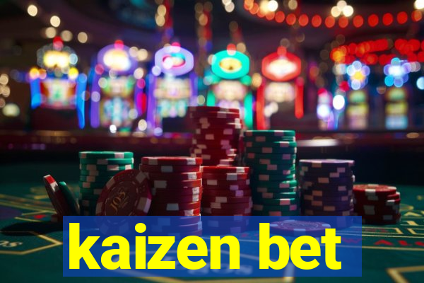 kaizen bet