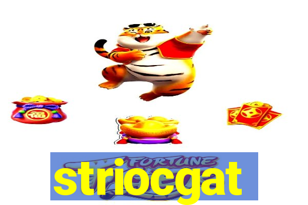 striocgat