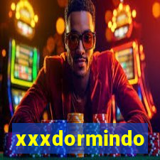 xxxdormindo