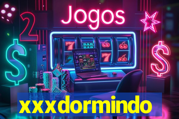 xxxdormindo